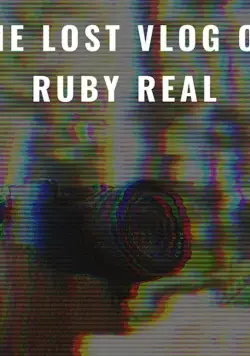 Постер: Потерянный влог Руби Рил / The Lost Vlog of Ruby Real (2020)