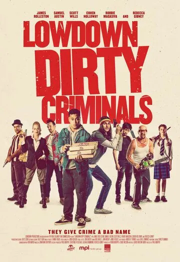 Постер: Подлые грязные преступники / Lowdown Dirty Criminals (2020)