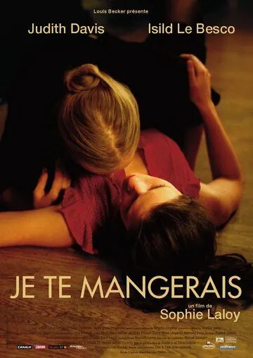 Постер: Я тебя съем / Je te mangerais (2009)