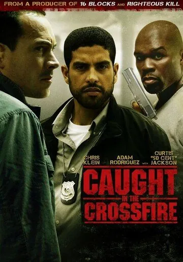 Постер: Под перекрестным огнем / Caught in the Crossfire (2010)