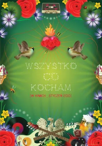 Постер: Всё, что я люблю / Wszystko, co kocham (2009)