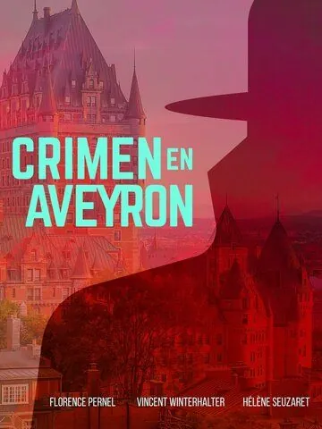 Постер: Убийство в Авероне / Crime en Aveyron (2014)