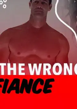 Постер: Кошмарный жених / The Wrong Fiancé (2021)