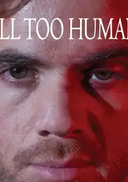 Постер: Слишком человеческое / All Too Human (2018)