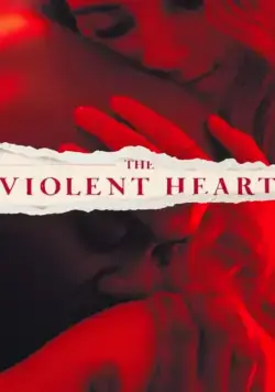 Постер: Жестокое сердце / The Violent Heart (2021)