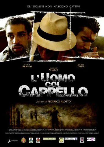 Постер: Человек со шляпой / L' uomo col cappello (2013)