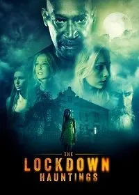 Постер: Призраки локдауна / The Lockdown Hauntings (2021)