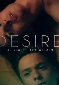 Постер: Желание: короткометражки Ома / Desire: The Short Films of Ohm (2019)
