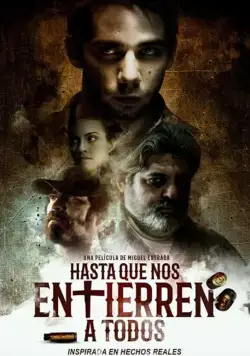Постер: Пока они нас всех не закопают / Hasta que nos entierren a todos (2019)