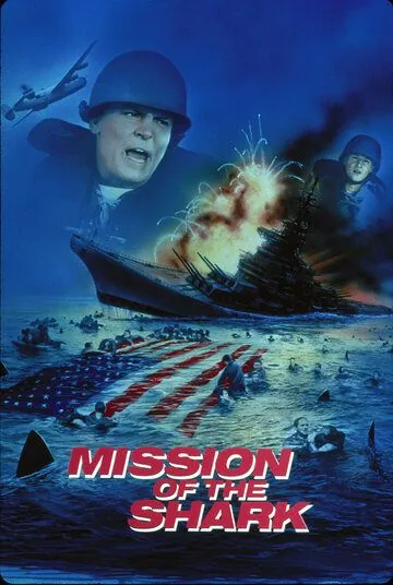 Постер: Миссия акулы / Mission of the Shark: The Saga of the U.S.S. Indianapolis (1991)