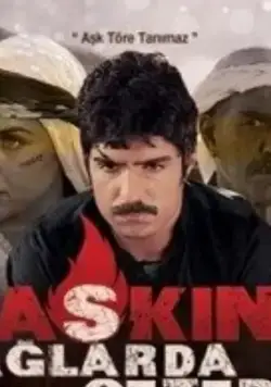 Постер: Любовь бродит по горам / Askin daglarda gezer (1999)