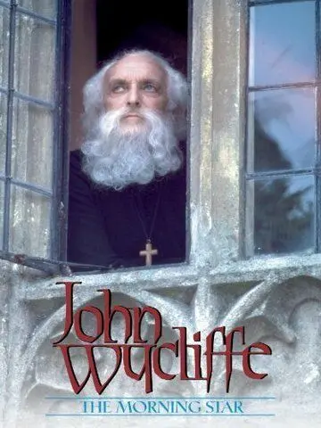 Постер: Джон Уиклиф: Утренняя звезда / John Wycliffe: The Morning Star (1984)