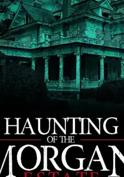 Постер: Призраки имения семьи Морган / The Haunting of the Morgan Estate (2020)