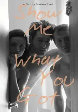 Постер: Покажи мне, что у тебя есть / Show Me What You Got (2019)
