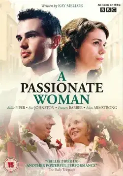 Постер: Страстная женщина / A Passionate Woman (2010)