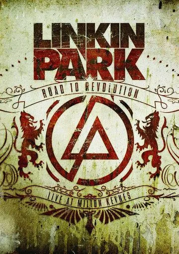 Постер: Linkin Park: Дорога к революции (живой концерт в Милтон Кейнз) / Linkin Park: Road to Revolution: Live at Milton Keynes (2008)