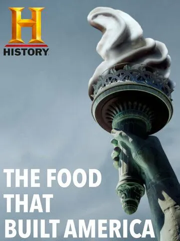 Постер: Еда, которая построила Америку / The Food That Built America (2019)