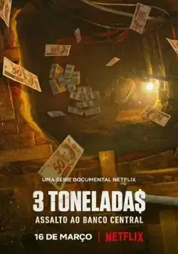 Постер: 3 тонны: ограбление Центрального банка Бразилии / Hei$t: The Great Robbery of Brazil's Central Bank (2022)