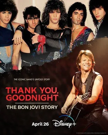 Постер: Спасибо и доброй ночи: История Bon Jovi / Thank You, Goodnight: The Bon Jovi Story (2024)