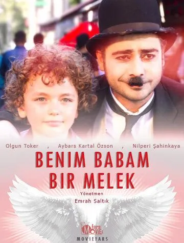Постер: Мой папа ангел / Benim Babam Bir Melek (2017)