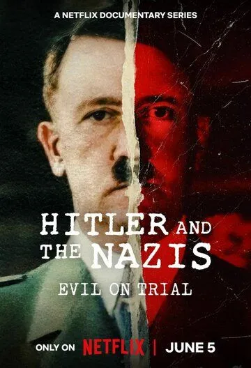Постер: Гитлер и нацисты: Суд над злом / Hitler and the Nazis: Evil on Trial (2024)