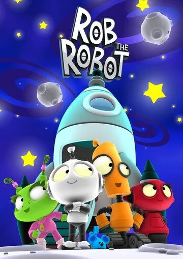 Постер: Робот Робик / Rob the Robot (2010)