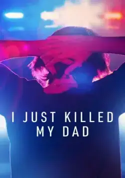 Постер: Я просто убил своего отца / I Just Killed My Dad (2022)