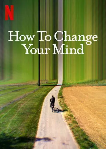 Постер: Трансформация ума / How to Change Your Mind (2022)