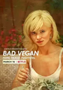 Постер: Веган в бегах: слава и мошенничество / Bad Vegan: Fame. Fraud. Fugitives (2022)