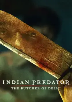 Постер: Индийский хищник: Мясник из Дели / Indian Predator: The Butcher of Delhi (2022)