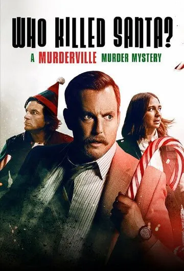 Постер: Кто убил Санту? Тайна убийства в Мердервилле / Who Killed Santa? A Murderville Murder Mystery (2022)