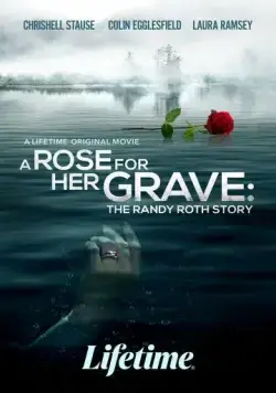 Постер: Роза на её могиле: История Рэнди Рота / A Rose for Her Grave: The Randy Roth Story (2023)