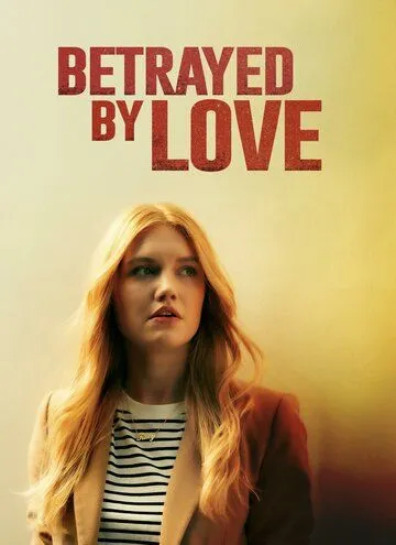 Постер: Преданная любовь / Betrayed by Love (2024)