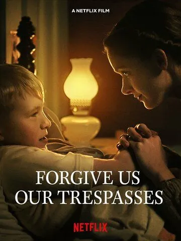 Постер: Прости нам грехи наши / Forgive Us Our Trespasses (2022)