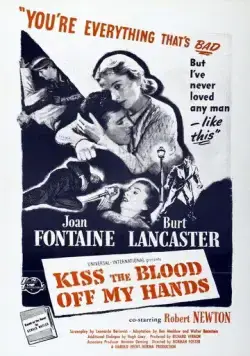 Постер: Поцелуями сотри кровь с моих рук / Kiss the Blood Off My Hands (1948)