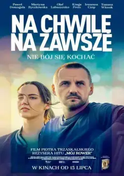 Постер: Сейчас и навсегда / Na chwile, na zawsze (2022)