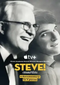 Постер: Стив! (Мартин): Документальный фильм в 2 частях / Steve! (Martin) a Documentary in 2 Pieces (2024)