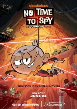 Постер: Мой шумный дом: Не время шпионить / No Time to Spy: A Loud House Movie (2024)