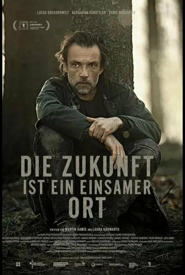 Постер: Будущее это одинокое место / Die Zukunft ist ein einsamer Ort (2021)