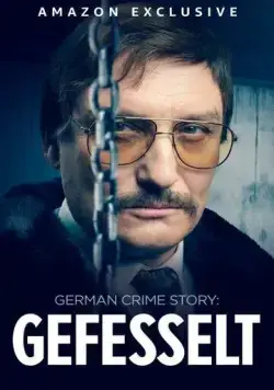 Постер: Немецкая история преступлений: Тупик / German Crime Story: Gefesselt (2023)
