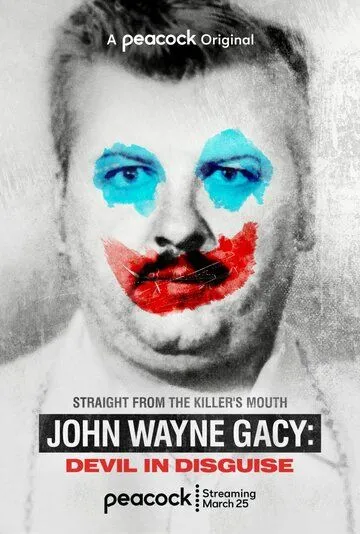 Постер: Джон Уэйн Гейси: Замаскированный дьявол / John Wayne Gacy: Devil in Disguise (2021)