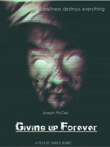 Постер: Просто сдайся / Giving Up Forever (2021)