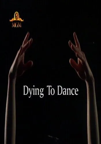 Постер: Танец дороже жизни / Dying to Dance (2001)