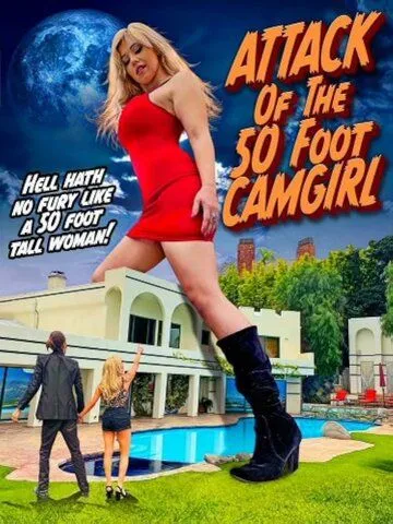 Постер: Атака 50-футовой вебкамщицы / Attack of the 50 Foot CamGirl (2022)