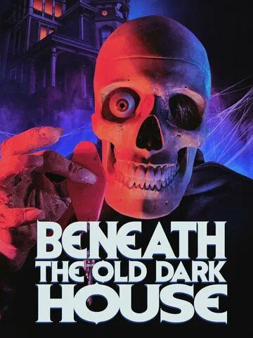 Постер: За дверьми старого тёмного дома / Beneath the Old Dark House (2022)