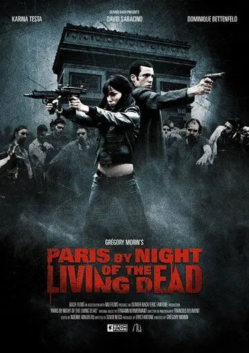 Постер: Париж: Ночь живых мертвецов / Paris by Night of the Living Dead (2009)