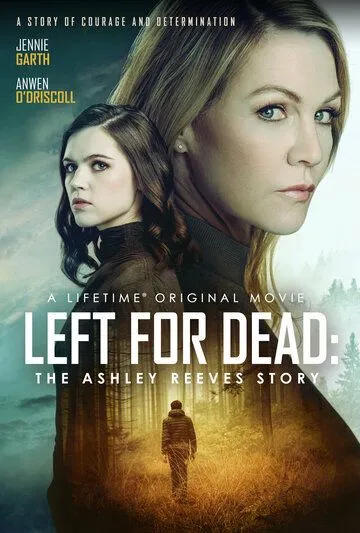 Постер: Брошена умирать: История Эшли Ривз / Left for Dead: The Ashley Reeves Story (2021)