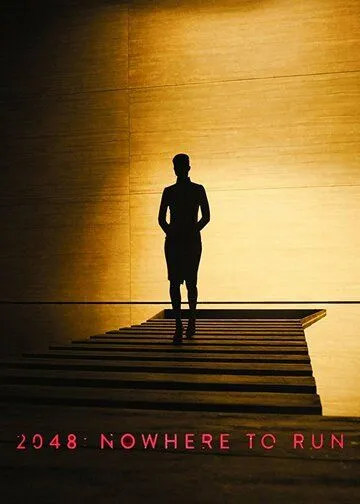 Постер: Бегущий по лезвию 2049 – 2048: Некуда бежать / 2048: Nowhere to Run (2017)