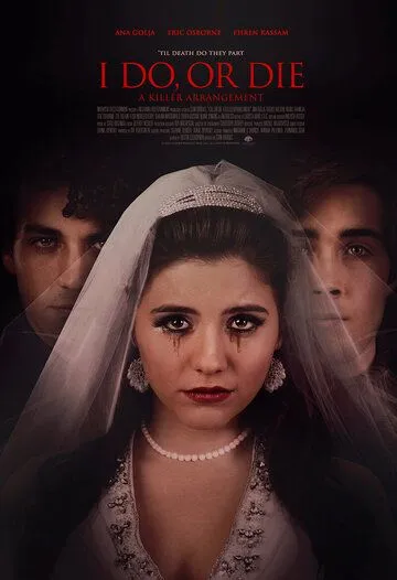Постер: Соглашайся или умри. Смертоносный договор / I Do, or Die - A Killer Arrangement (2020)