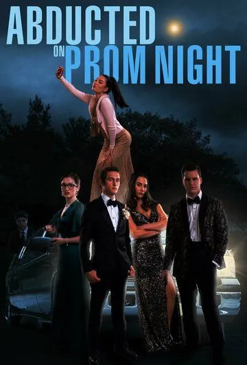 Постер: Похищенные на выпускном / Abducted on Prom Night (2023)